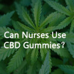 Can Nurses Use CBD Gummies