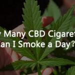 How Many CBD Cigarettes Can I Smoke a Day
